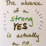 Hand-drawn card (white background with green, yellow, and purple marker) that shares the mantra: “The absence of a strong YES is actually a no.”
