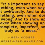 Quote "It’s important to say something, even when saying it awkwardly. And to do something, even when doing it wrong. And to show up, even when showing up incomplete, imperfect, and truly as 'a mess.'' appears against a background that fades yellow to orange.