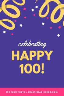 This colorful announcement reads, "celebrating HAPPY 100! 100 blog posts @ heart-head-hands.com" with confetti and streamers. The colors are purple, yellow, white, and bright pink.