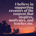 This image shares the statement “I believe in supporting creators of the content that inspires, motivates, and teaches me,” against the night sky with shades of black, purple, and orange.