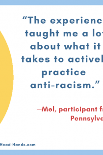 Referral from Mel (participant from Pennsylvania): “The experience taught me a lot about what it takes to actively practice anti-racism.”