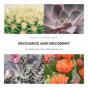 This grid shows four colorful cacti (two above and two below) the event information (black font against white background): “Monthly Gathering Space: Recharge and Recommit. For details, see Heart-Head-Hands.com.”