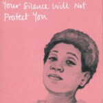 This book cover for Your Silence Will Not Protect You, an essay collection of Audre Lorde’s work (published posthumously), is pink with Lorde’s name and the title/quote appearing along with her image.