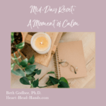 A video title-screen for a Heart-Head-Hands meditation video. The title is "Mid-Day Reset: A Moment of Calm" and the video is led by Beth Godbee, Ph.D. The background is a light purple color and there is an image of a candle, glasses on a notebook, and green ivy growing across a table.