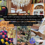 A colorful collage background that has black text reading, “Q&A with Candace Epps-Robertson, Ph.D.: The Launch of Full Circle Writing, LLC; In collaboration with Heart-Head-Hands: Everyday Living for Justice.” In the bottom right corner is the pink-purple Heart-Head-Hands logo and the blue and purple Full Circle Writing, LLC logo.