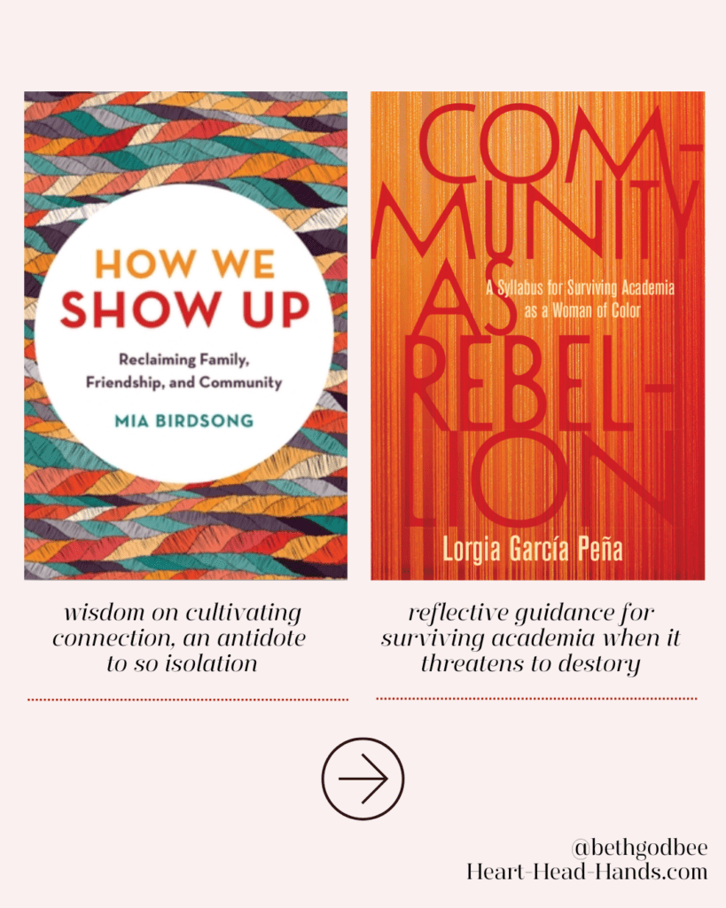 Book covers: 'How We Show Up' by Mia Birdsong on cultivating connection, and 'Community as Rebellion' by Lorgia García Peña on surviving academia as a woman of color.